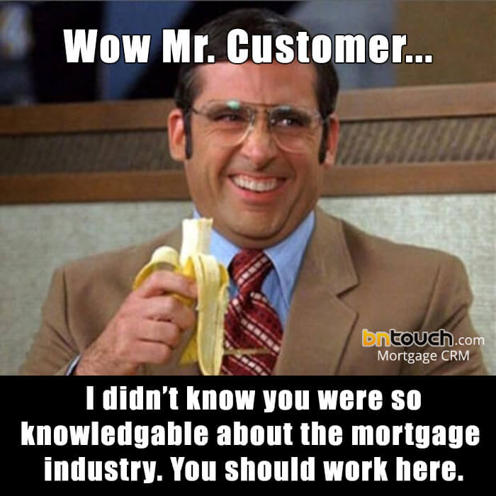 60 Custom Mortgage & Real Estate Memes | BNTouch CRM